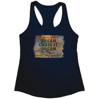 If You Got A Dream Chase It Tank Top