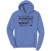 Not An Introvert Just Like My Horse Hoodie