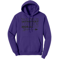 Not An Introvert Just Like My Horse Hoodie