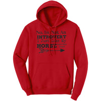 Not An Introvert Just Like My Horse Hoodie