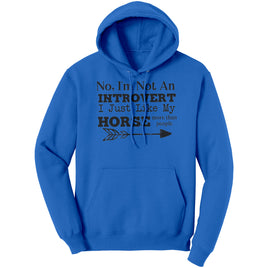 Not An Introvert Just Like My Horse Hoodie