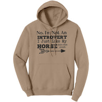 Not An Introvert Just Like My Horse Hoodie