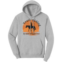 Trail Riding Happy Hour Hooded Sweat Shirt