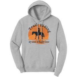 Trail Riding Happy Hour Hooded Sweat Shirt