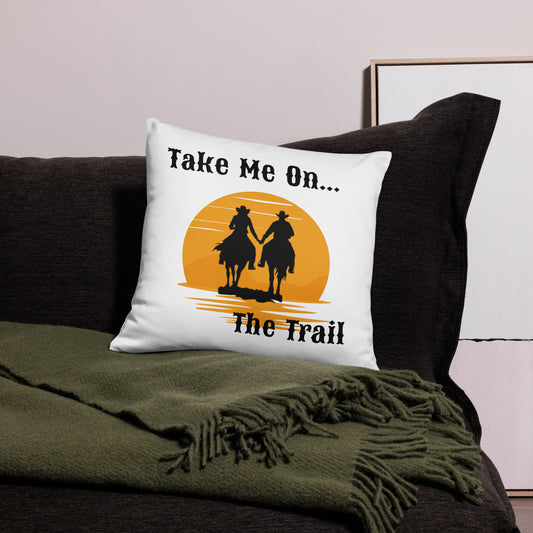 Take Me On The Trail Pillow