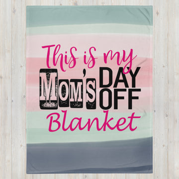 Moms Day Off Throw Blanket