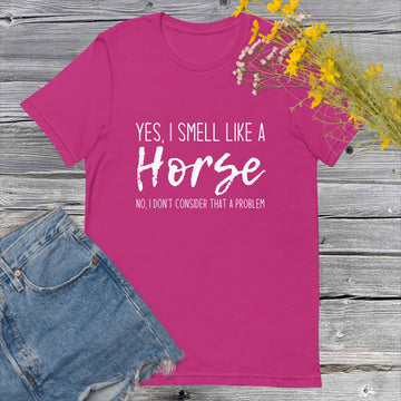 Smell Like a Horse Unisex t-shirt