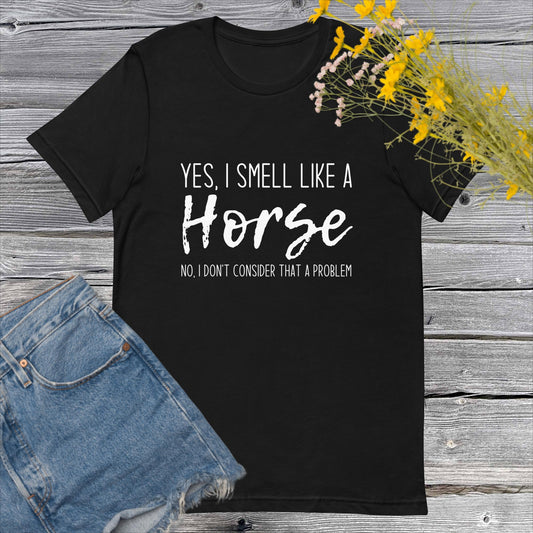 Smell Like a Horse Unisex t-shirt